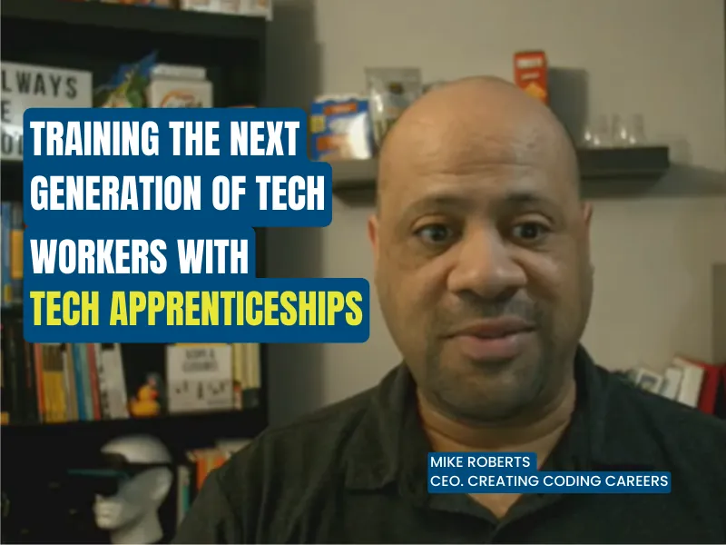 Training the next generation of tech workers with Tech Apprenticeships | Mike Roberts Ep #30 thumbnail